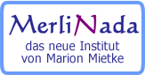 Merlinada - das neue Institut von Marion Mietke
